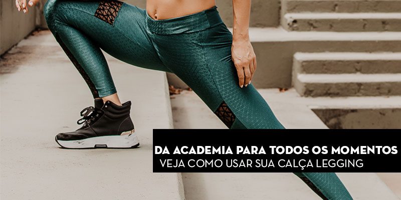 LEGGING PARA TODAS AS OCASIÕES  Looks legging, Looks com calça