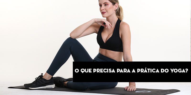 O que precisa para a prática do Yoga? - Liquido